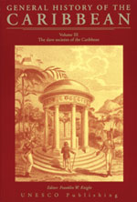 General History of the Caribbean  Volume III: The Slave Societies of the Caribbean