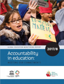 Global Education Monitoring Report 2017/18 - Accountability in education: meeting our commitments