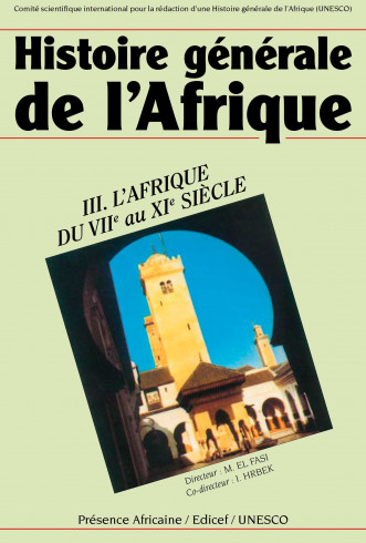 Histoire générale de l'Afrique (version abrégée), III: L'Afrique du VIIe au XIe siècle