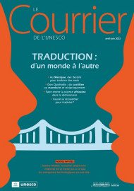 Le Courrier de l'Unesco (2022_2): Traduction : d’un monde à l’autre