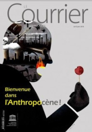 Le Courrier de l'Unesco (2018_2): Bienvenue dans l'Anthropocène !