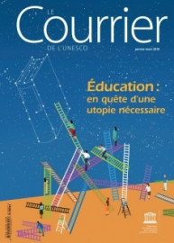 Le Courrier de l'Unesco (2018_1): Éducation : en quête d’une utopie nécessaire