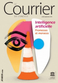 Le Courrier de l'Unesco (2018_3): Intelligence artificielle : promesses et menaces