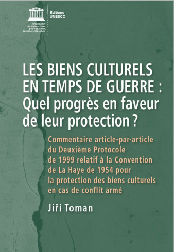 Les biens culturels en temps de guerre : quel progrès en faveur de leur protection ?