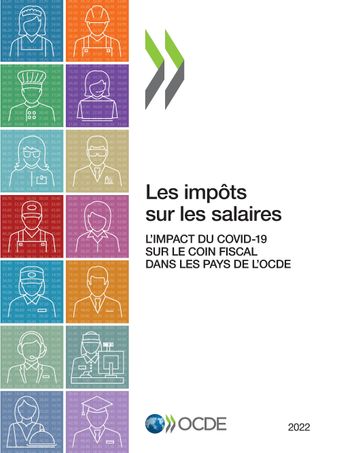 Les impôts sur les salaires 2022 : L'impact du COVID-19 sur le coin fiscal dans les pays de l’OCDE