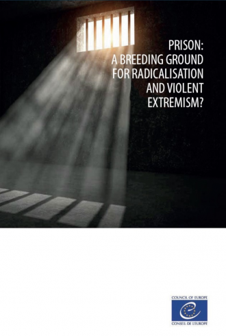 Prison: a breeding ground for radicalisation and violent extremism? (2018)