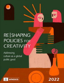 Re|Shaping Policies for Creativity  Addressing culture as a global public good
