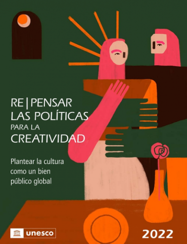 Re | pensar las políticas para la creatividad: plantear la cultura como un bien público global
