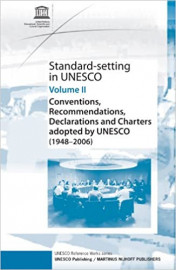 Standard-Setting In Unesco, Vol 2: Conventions, Recommendations, Declarations and Charters Adopted by UNESCO