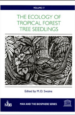 The Ecology of tropical forest tree seedlings