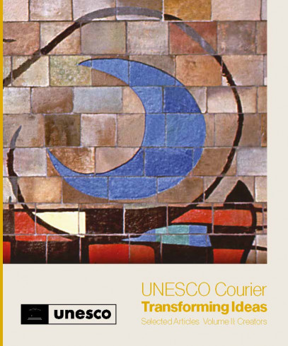 Unesco Courier Transforming ideas: Volume II: Creators