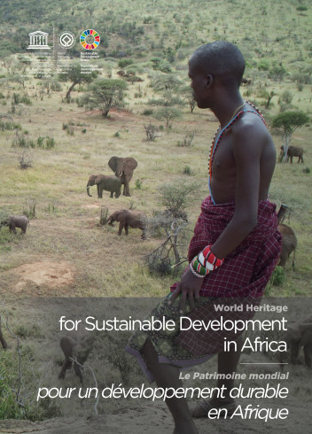 World Heritage for Sustainable Development in Africa / Le Patrimoine mondial pour un développement durable en Afrique