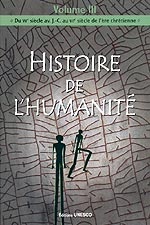 Histoire de l'humanité  Volume III : Du VIIe siècle av. J.-C. au VIIe siècle de l'ère chrétienne