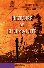 Histoire de l'humanité  Volume IV : 600 - 1492